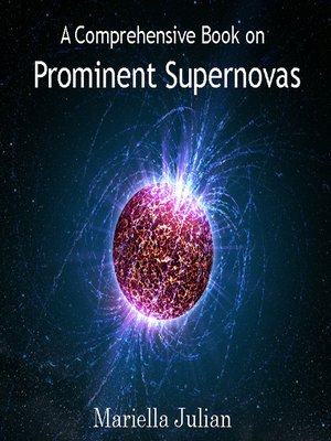 cover image of A Comprehensive Book on Prominent Supernovas